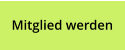 Mitglied werden